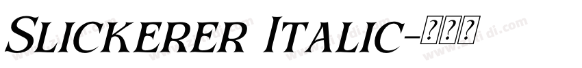 Slickerer Italic字体转换 Slickerer Italic字体转换